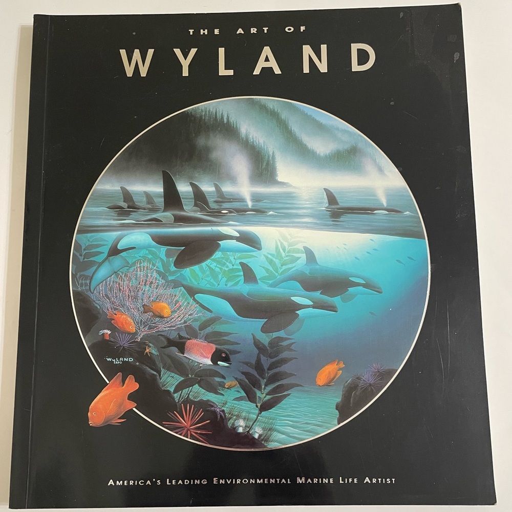 THE ART OF WYLAND America’s Leading Environmental Marine Life Artist Book
